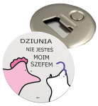 Magnes "Dziunia, nie jesteś moim szefem"