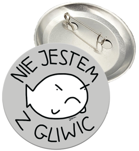 Przypinka "Nie jestem z Gliwic"