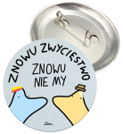 Przypinka "Znowu nie my"
